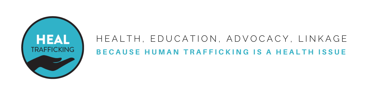 HEAL Trafficking: Health, Education, Advocacy, Linkage - Because human trafficking is a health issue.